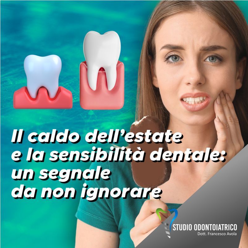 Il caldo dell’estate e la sensibilità dentale: un segnale da non ignorare