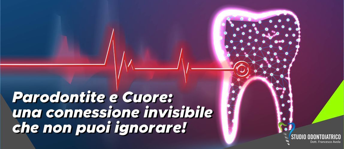 Parodontite e cuore: una connessione invisibile che non puoi ignorare