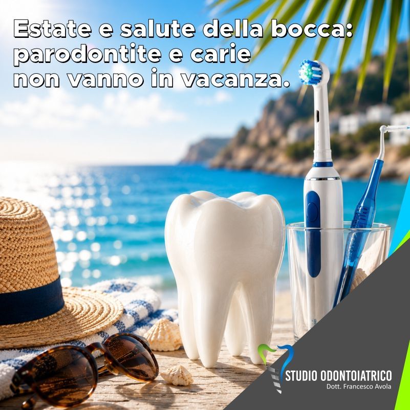 Estate e salute della bocca: parodontite e carie non vanno in vacanza. Tutto quello che devi sapere per proteggere denti e gengive anche durante le ferie